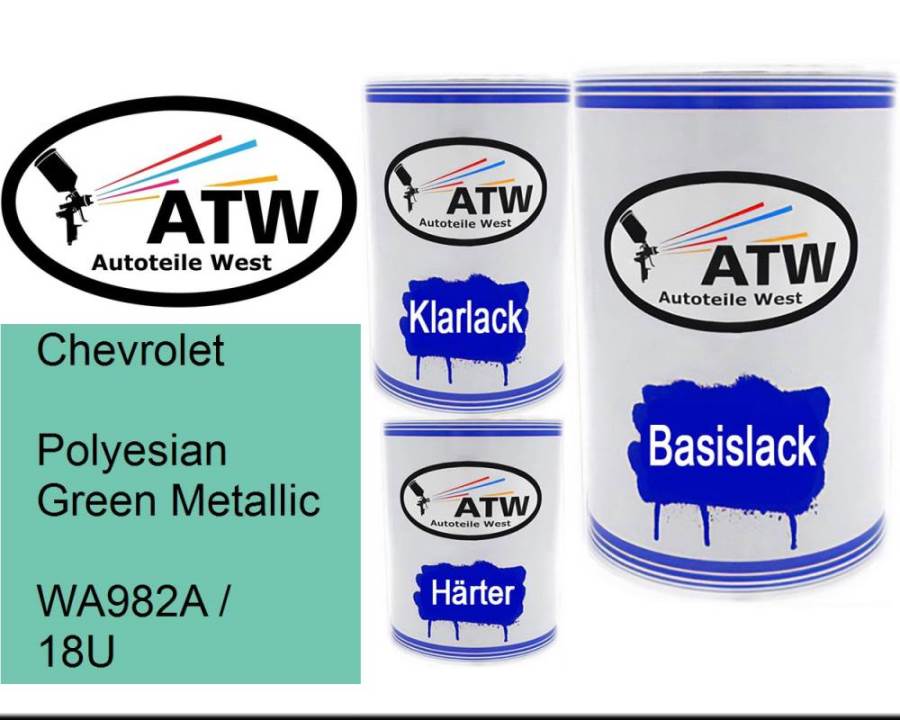 Chevrolet, Polyesian Green Metallic, WA982A / 18U: 500ml Lackdose + 500ml Klarlack + 250ml Härter - Set, von ATW Autoteile West.
